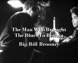 把蓝调带到英国的人：“大个子”比尔.布伦齐