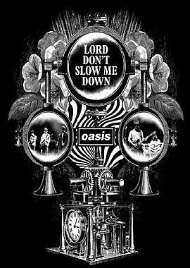 Oasis:LordDon'tSlowMeDown