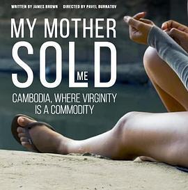 MyMotherSoldMe:Cambodia,WhereVirginityIsACommodity