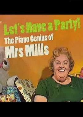 Let'sHaveaParty!ThePianoGeniusofMrs.Mills