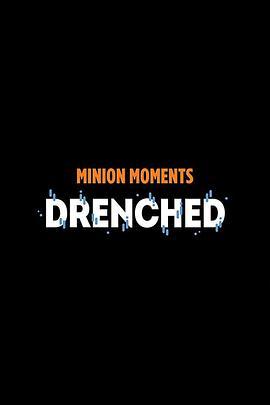 MinionMoments:Drenched